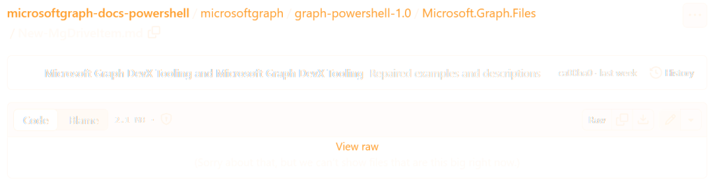 Screenshot from GitHub interface, trying to look at New-MgDriveItem.md of 2.1MB and GitHub reporting "(Sorry about that, but we can’t show files that are this big right now.)"